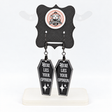 Here Lies Your Opinion Coffin Dangle Earrings