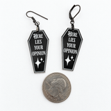Here Lies Your Opinion Coffin Dangle Earrings