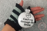 Geocache Christmas Ornament ~ Caching through the Snow Geocaching ~ Gift for Geocacher